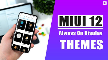 MIUI 12 Always On Display Themes : New MIUI 12 Theme Manager Update
