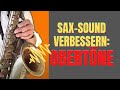 Besserer Saxophon Ton mit Obertöne