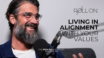 Living in Alignment with Your Values | Rich Roll Podcast Clips