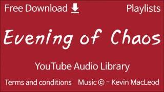 Evening of Chaos | YouTube Audio Library