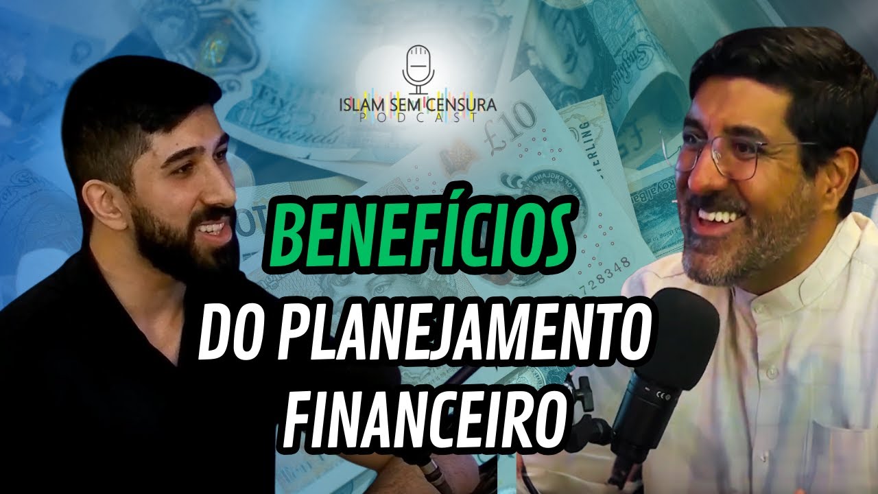 DESCUBRA OS BENEFÍCIOS DO PLANEJAMENTO FINANCEIRO // Corte do Islam Sem Censura