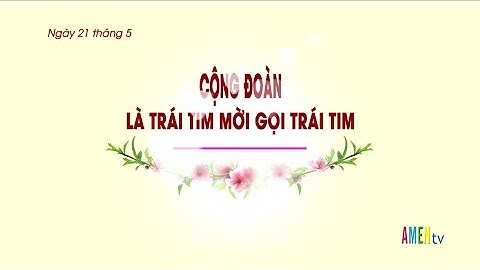Cộng Đoàn Là Trái Tim Mời Gọi Trái Tim