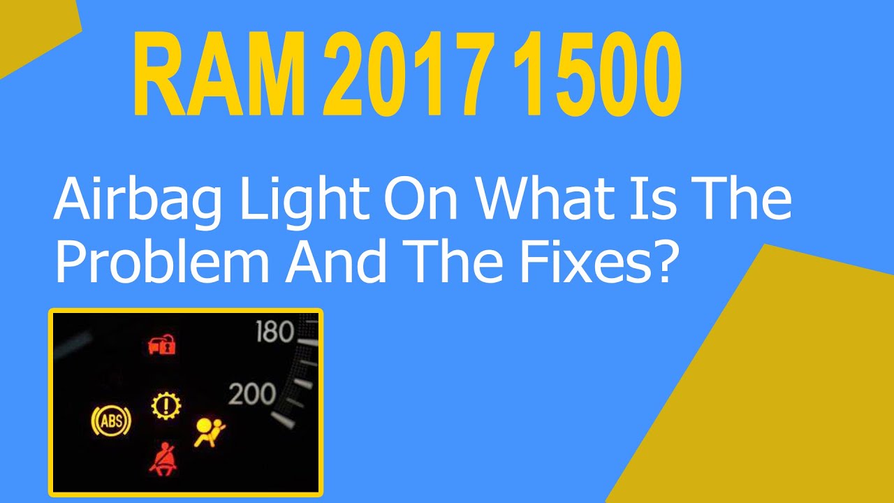 2017 Ram 1500 Airbag Light On What Is The Problem And The Fixes? YouTube