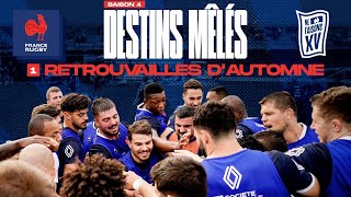 XV de France - Destins Mêlés : Retrouvailles d'Automne - S4 Ep01