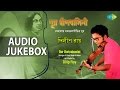 best kazi nazrul islam songs by dilip roy bengali songs on violin audio jukebox