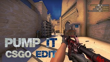 PUMP IT - csgo edit