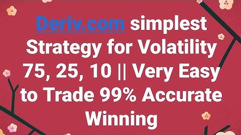 Deriv.com simplest Strategy for Volatility 75, 25, 10 || Very Easy to Trade 99% Accurate Winning