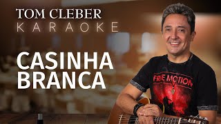 Tom Cleber - Casinha Branca Karaokê