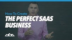 How To Create The Perfect SaaS Business