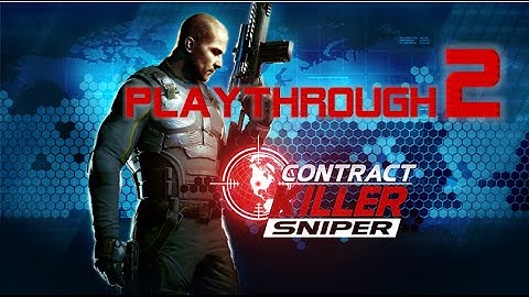 CONTRACT KILLER SNIPER - Playthrough Part 2