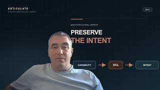 How Do We Preserve Architectural Intent | Defining Behaviour with DCL | Articulate Journal Ep.9