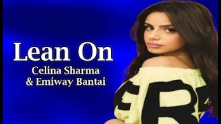 Celina Sharma & Emiway Bantai - Lean On (Lyrics)