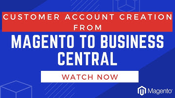 How to create Customer Account from #Magento to Microsoft Dynamics 365 Business Central