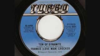 Video thumbnail of "Frankie Love Man Crocker Ton Of Dynamite"
