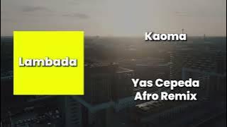 Yas Cepeda - Lambada ( Afro Remix )