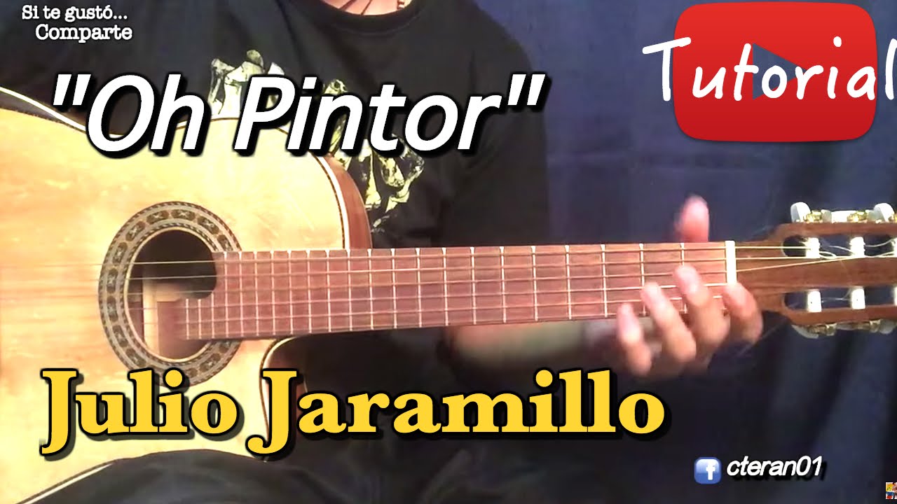 Oh Pintor - Julio Jaramillo Tutorial/Cover Guitarra