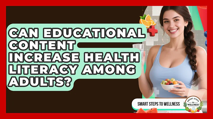 Can Educational Content Increase Health Literacy Among Adults? | Smart Steps to Wellness News