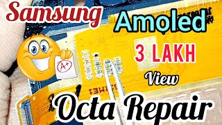 Samsung all (AMOLED) Octa repair Full Solution Video