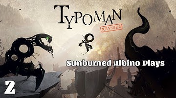 Typoman: Revised - Sunburned Albino Plays - EP 2