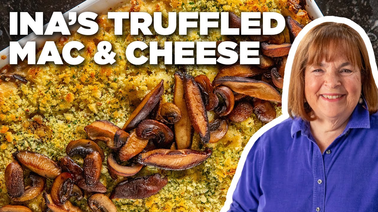 Ina Garten's Truffled Mac And Cheese | Barefoot Contessa | Food Network ...