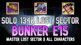 Solo Flawless Master 1340 Lost Sector Bunker E15 ||  All Characters