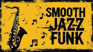 Smooth Jazz Funk Flow – Funky Sax & Trumpet Vibes