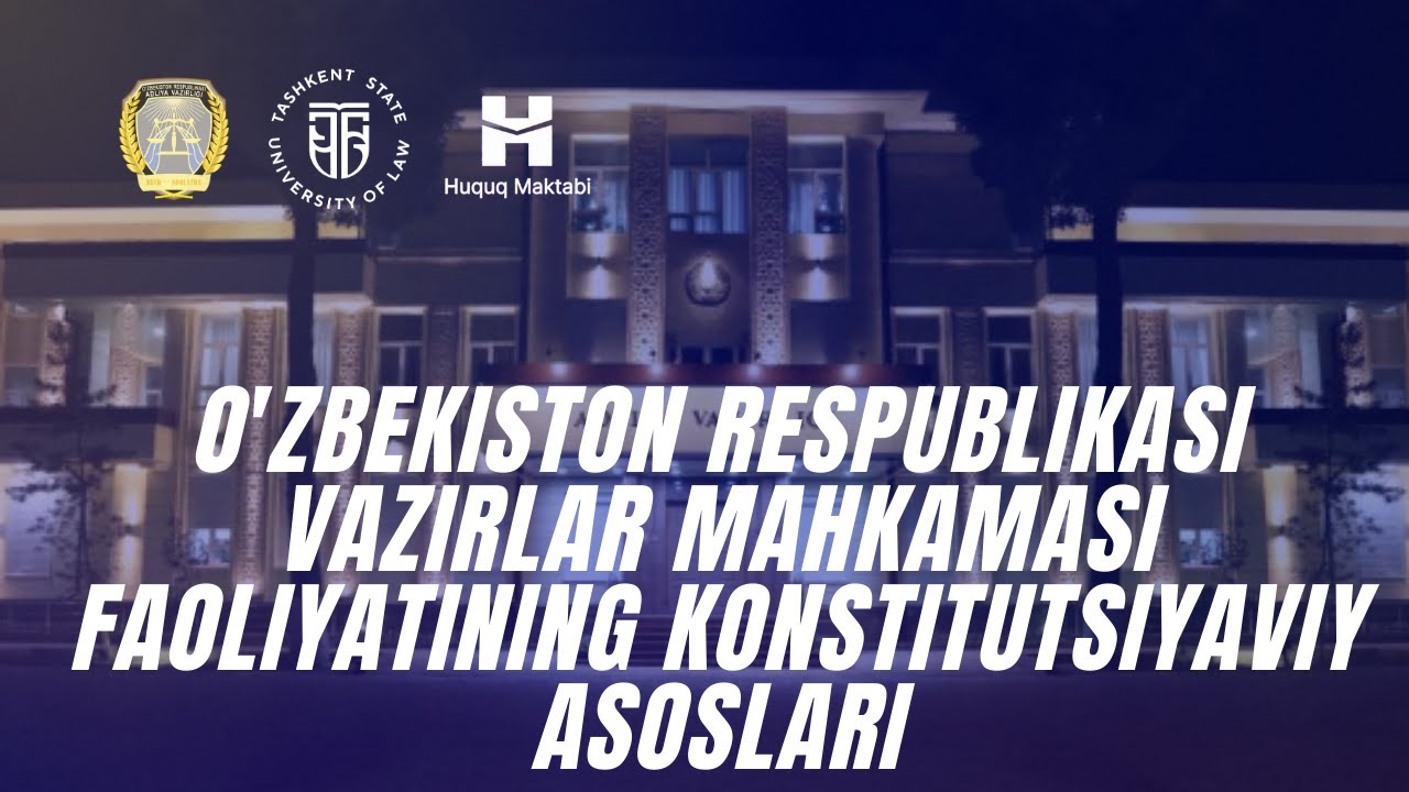 O'zbekiston respublikasi vazirlar mahkamasi faoliyatining konstitutsiyaviy asoslari