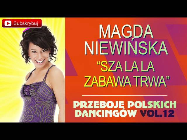 Magda Niewiñska - Sza La La Zabawa Trwa