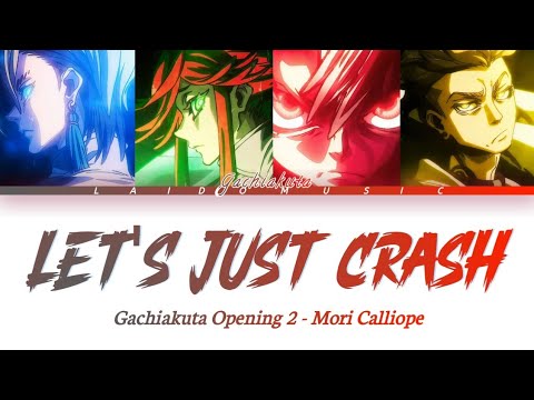 Gachiakuta Opening 2 FULL LET S JUST CRASH By Mori Calliope Lyrics