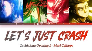 Gachiakuta  Opening 2 lets Just Crashby Mori Calliope s