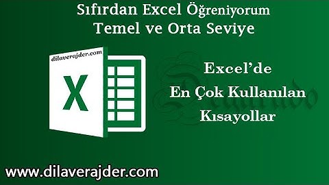Excel Eğitim Dersleri 64 - En Çok Kullanılan Klavye Kısayolları