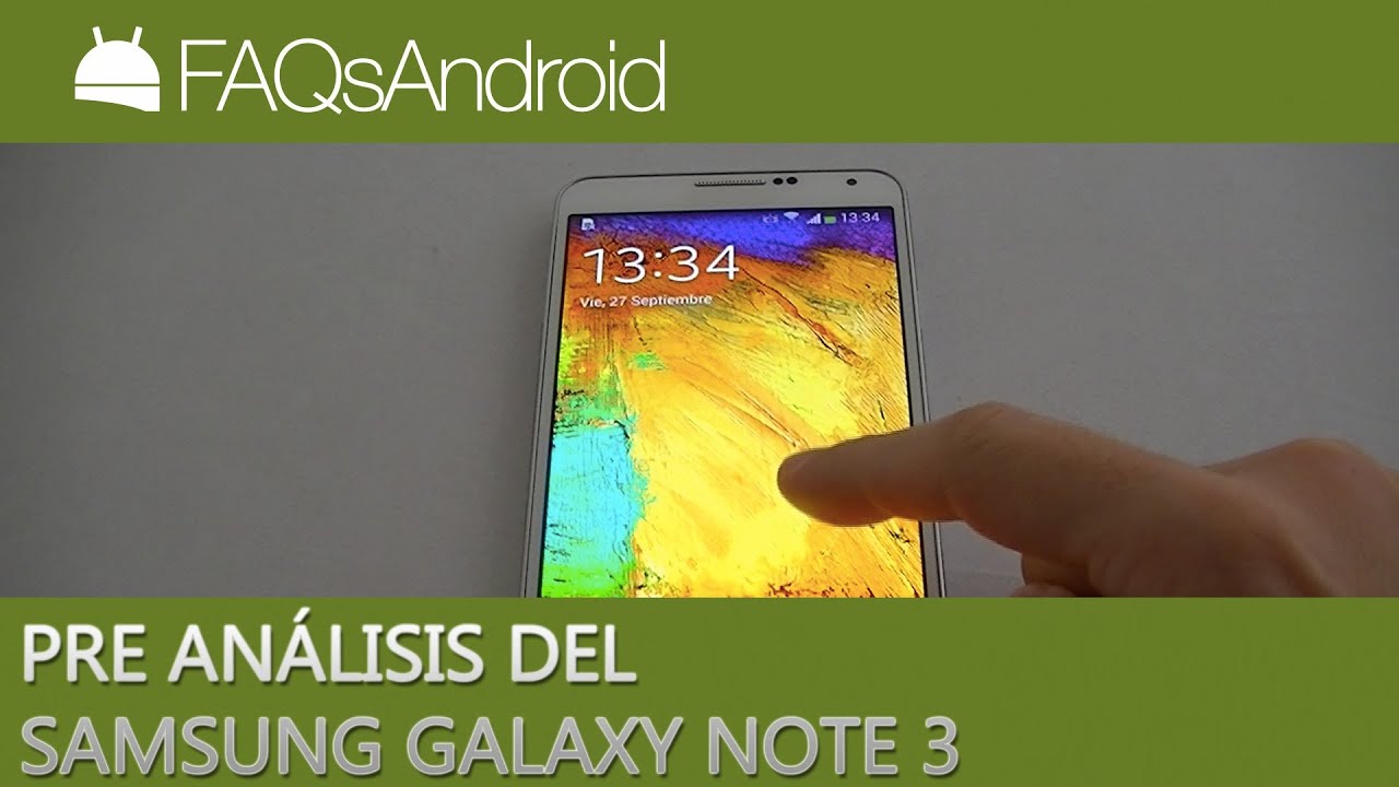 Pre análisis del Samsung Galaxy Note 3 en 15 min | FAQsAndroid.com