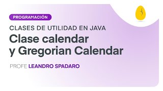 Clase calendar y Gregorian Calendar | Programación | Clases de Utilidad en Java | V4 | Egg Educación