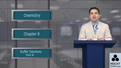 PGC || 2nd year || Chp 8 || LECTURE # BUFFER SOLUTIONS (PART A)