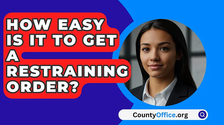 How Easy Is It To Get A Restraining Order? - CountyOffice.org