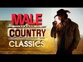 Greatest country songs by male singers   best classic country music hits by male