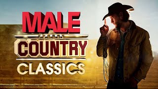 Greatest Country Songs By Male Singers - Best Classic Country Music Hits By Male