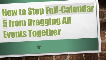 How to Stop Full-Calendar 5 from Dragging All Events Together