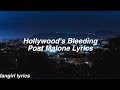 Hollywood&#39;s Bleeding || Post Malone Lyrics