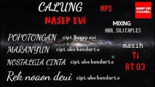 KUMPULAN.  LAGU CALUNG MP3 .NASEP EVI.. POPOTONGAN .REK NAON DEUI