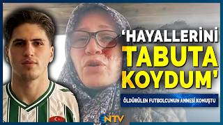Aleyna Kalaycıoğlu Azmettirici Mi? Öldürülen Futbolcu Kubilay Kaan'ın Annesinden Yürek Yakan Sözler