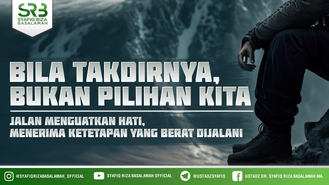 ⁣Bila Takdirnya. Bukan Pilihan Kita - Ustadz Dr Syafiq Riza Basalamah MA