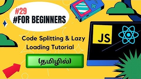 #29 LAZY LOADING & CODE SPLITTING IN REACT APP ⚛️ TUTORIAL FOR BEGINNERS IN TAMIL🚀 #codewithaswin