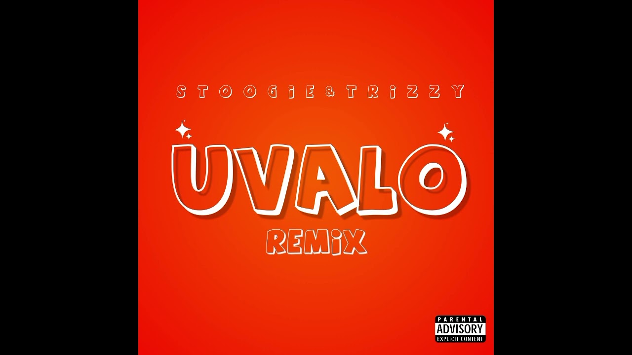 Stoogie & Trizzy-Uvalo Remix (official audio)
