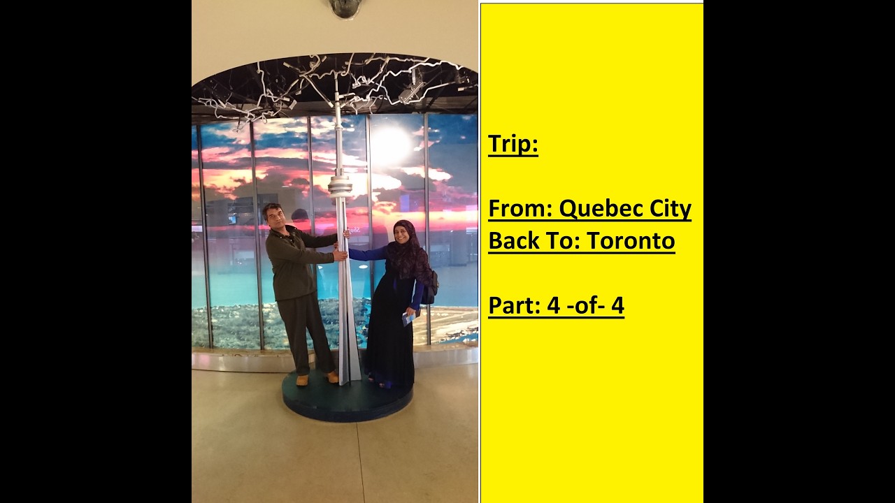 4-of-4 / Trip to East Cost Ontario, Canada – Toronto-Ottawa-Montreal-Quebec City