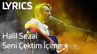 Halil Sezai - Seni Çektim İçime (Lyrics | Şarkı Sözleri)