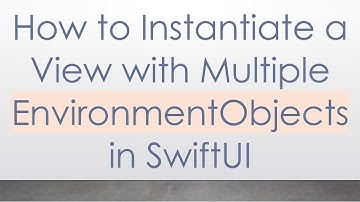 How to Instantiate a View with Multiple EnvironmentObjects in SwiftUI