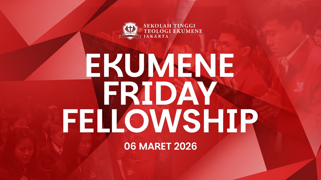 EKUMENE FRIDAY FELLOWSHIP | Ps. Alvin Koswanto | 06 Maret 2026 | 08.30 WIB