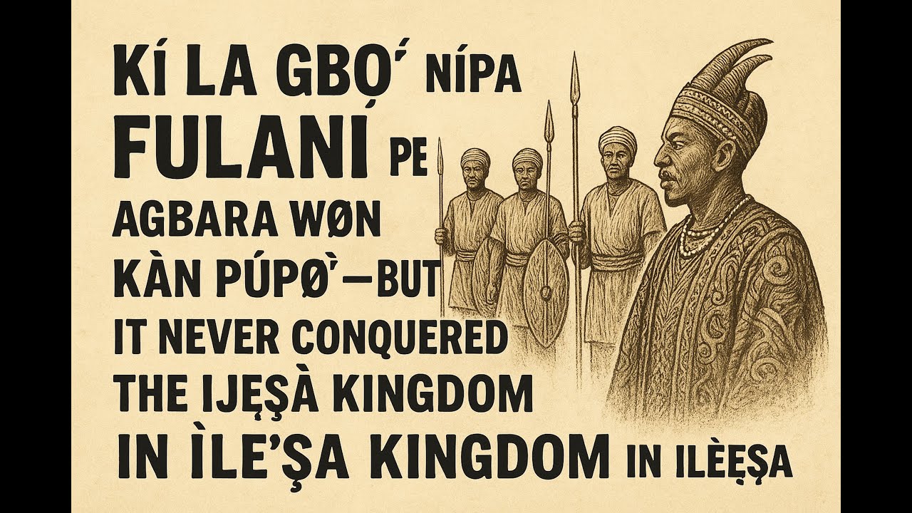 In the Fulani History |Their power reached many places ,But it never conquered the Ijesha kingdom