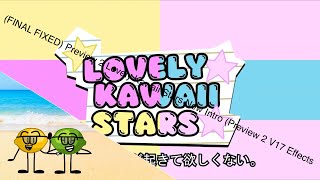 (FINAL FIXED) Preview 2 Lovely Kawaii Stars New Intro (Preview 2 V17 Effects)